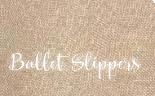 36 Ct. Ballet Slippers Linen 17x25