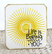 Life Is Boring - Cling Stamp