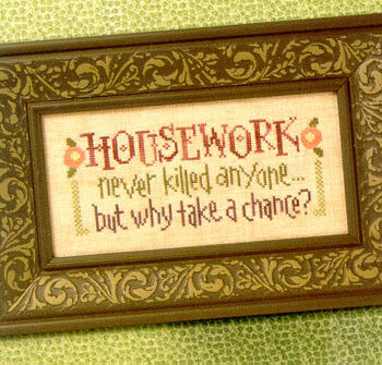 Housework Never Killed Anyone - PDF Cross Stitch Pattern