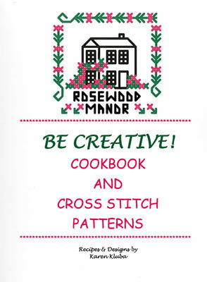 Be Creative! Cookbook and Cross Stitch Patterns