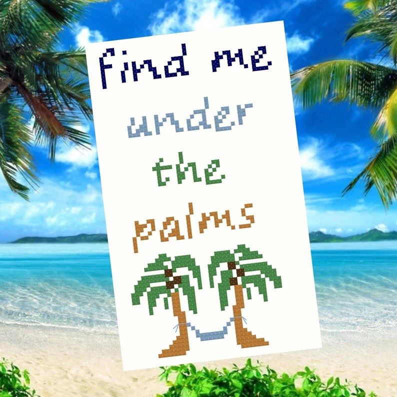 Find Me Under The Palms - Cross Stitch Pattern