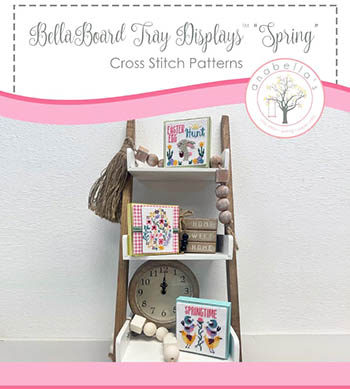 Bella Board Tray Displays - Spring - Cross Stitch Pattern