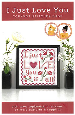 I Just Love You - Cross Stitch Pattern