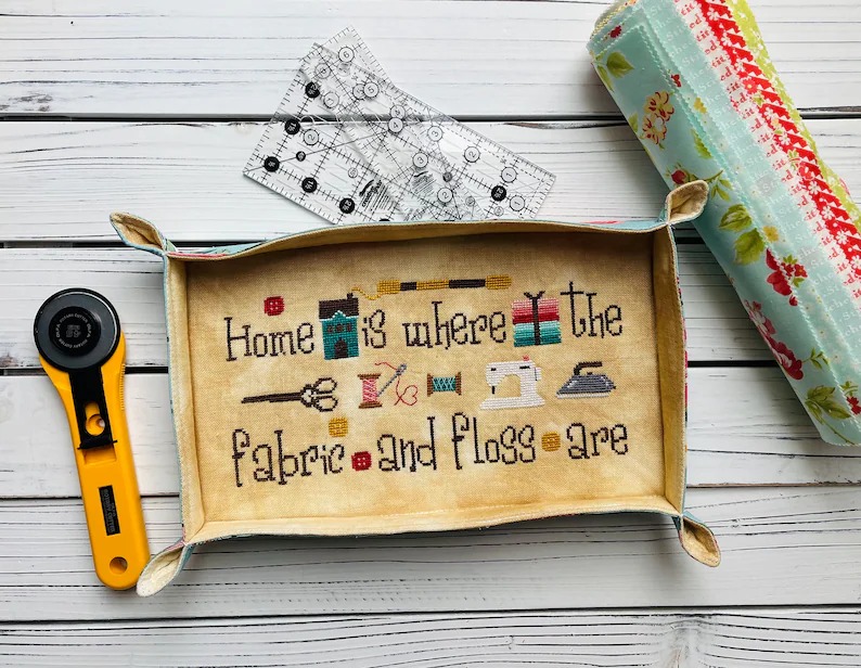 Home Is Where The Fabric And Floss Are - Cross Stitch 
