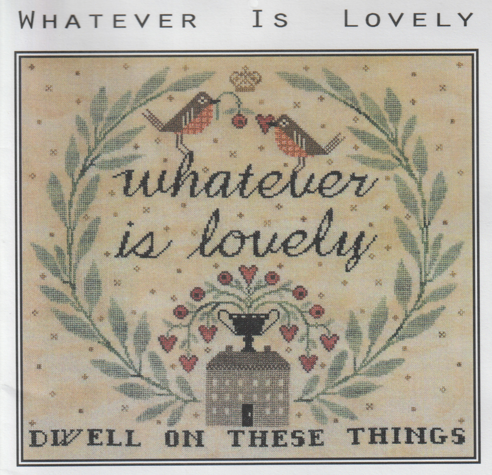 Whatever Is Lovely - Cross Stitch Pattern 