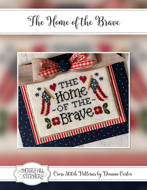 The Home Of The Brave - Cross Stitch Pattern