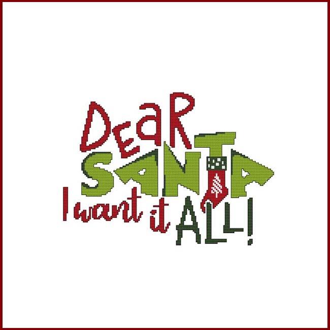 Dear Santa I Want It All! - Cross Stitch Pattern