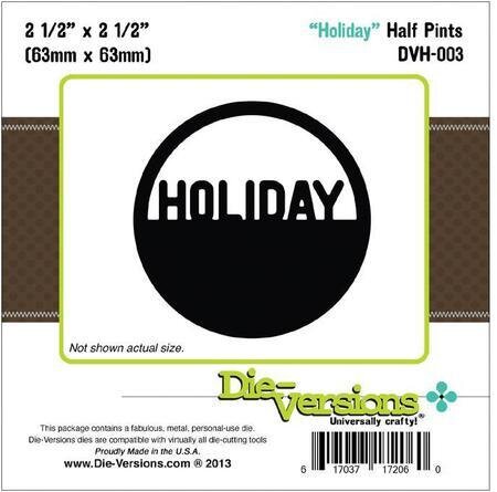 Die-Versions Half Pints Die - Holiday