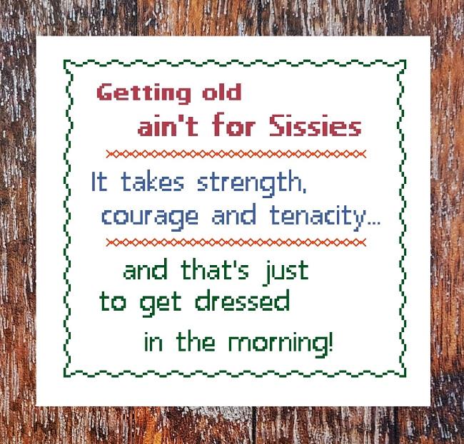 Getting Old Ain't for Sissies - Cross Stitch Pattern