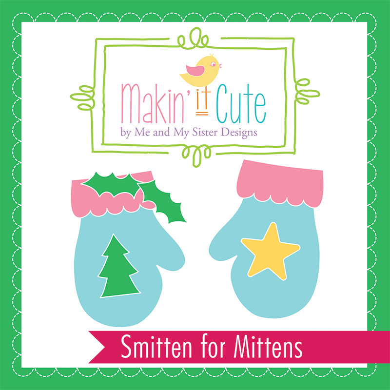 Makin' It Cute Smitten For Mitten