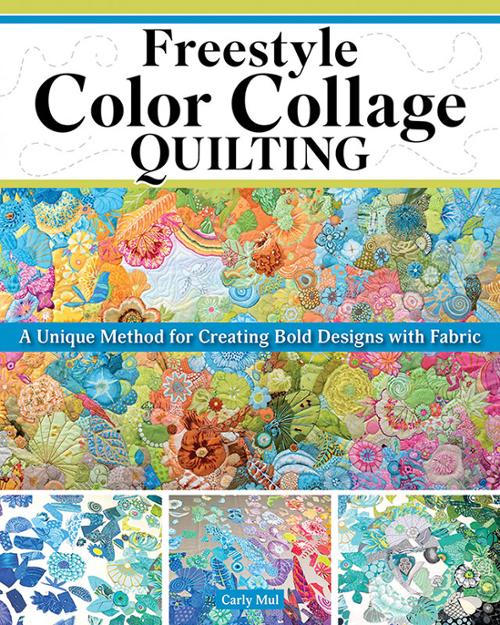 Freestyle Color Collage Quilting - Quilt Book