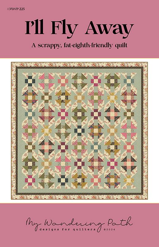 I'll Fly Away - Quilt Pattern