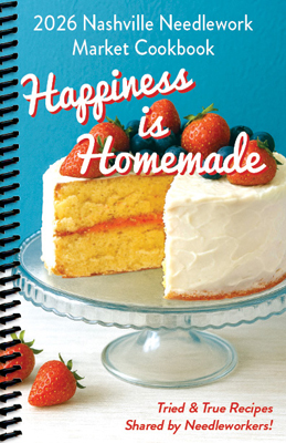 Happiness Is Homemade 2026 Nashville Needlework Cookbook