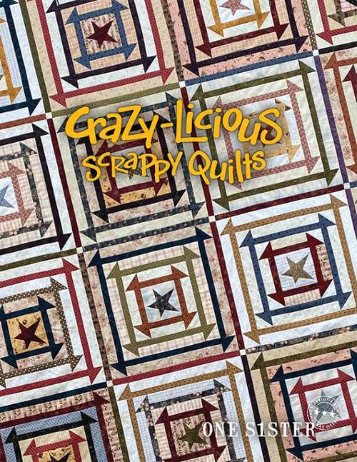 Crazy-licious Scrappy Quilts - Quilt Pattern