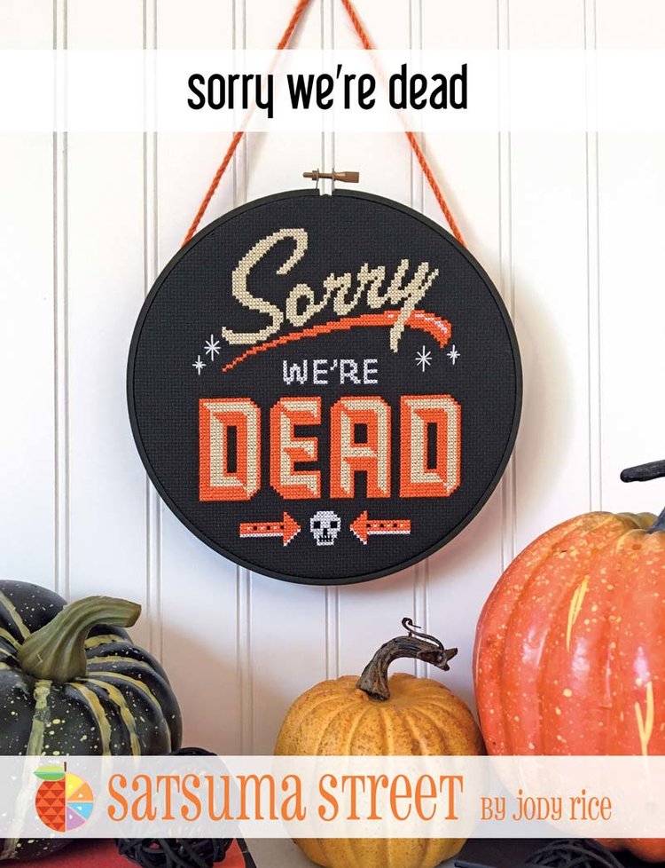 Sorry We're Dead - Halloween Cross Stitch Pattern