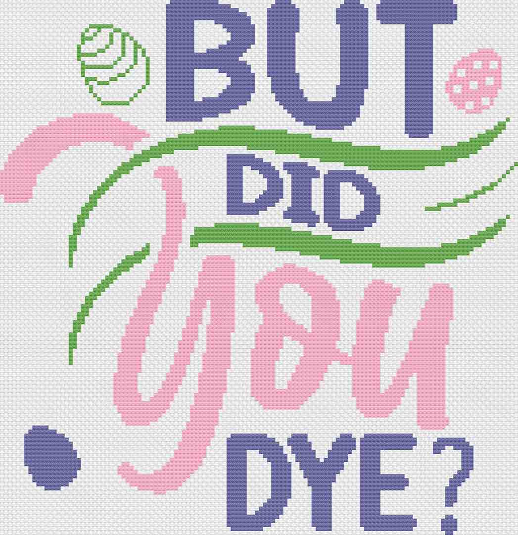 Did You Dye? - Easter Cross Stitch Pattern