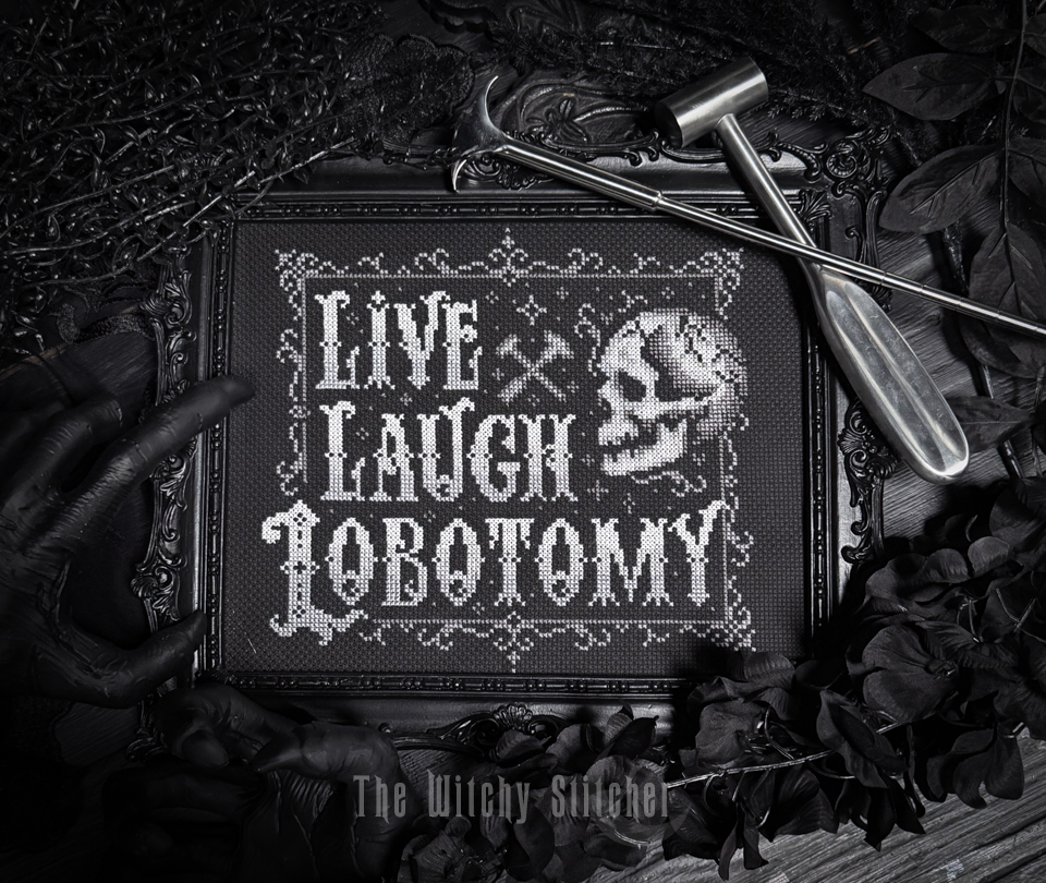 Live Laugh Lobotomy - Halloween Cross Stitch Pattern, different perspective #4, zoomed in. Select this picture to zoom back out.