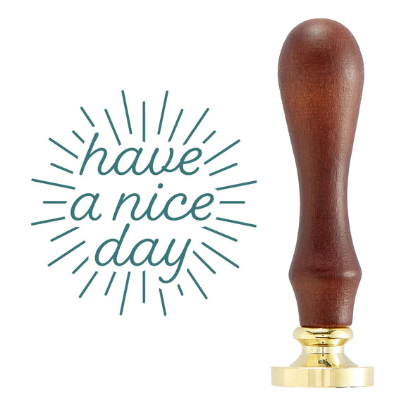 Have a Nice Day - Wax Seal Stamp